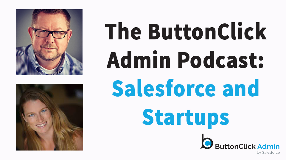 The Salesforce ButtonClick Admin Podcast