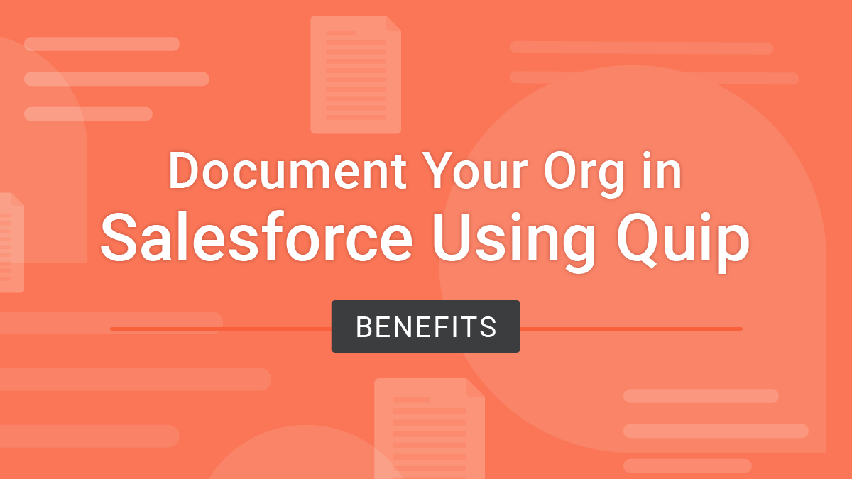 Document Your Org in Salesforce Using Quip