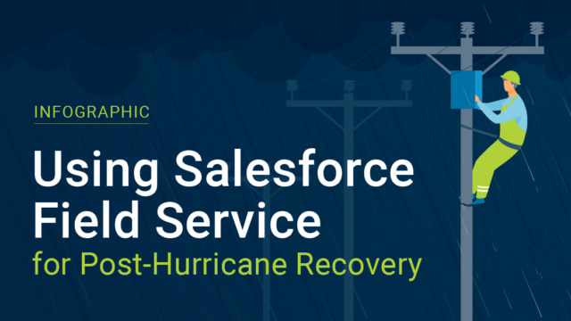 Using Salesforce Field Service for Post Hurricane Recovery