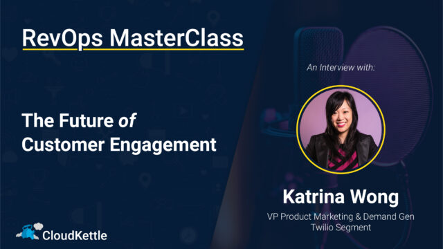 RevOps MasterClass. The Future of Customer Engagement with Katrina Wong.